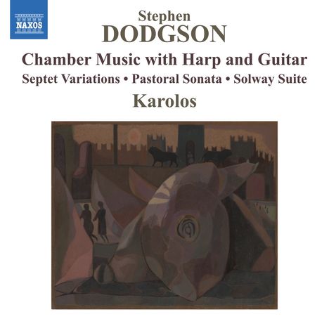 Stephen Dodgson (1924-2013): Kammermusik mit Harfe &amp; Gitarre, CD