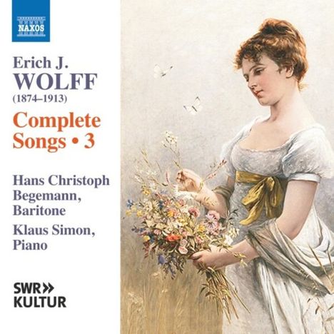 Erich Jaques Wolff (1874-1913): Sämtliche Lieder Vol.3, CD