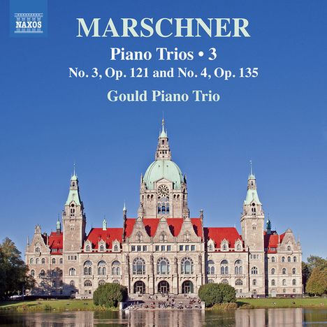 "MARSCHNER Piano Trios 3 No. 3, Op. 121 and No. 4, Op. 135 Gould Piano Trio". Historisches Gebäude mit Türmen.