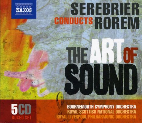 Ned Rorem (1923-2022): Serebrier conducts Rorem  "The Art of Sound", 5 CDs