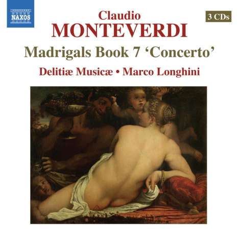 Claudio Monteverdi (1567-1643): Madrigali Libro 7, 3 CDs