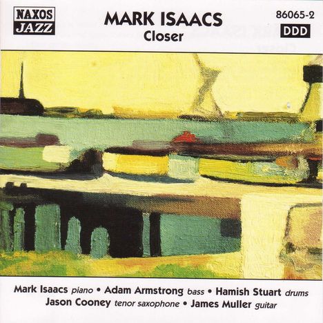 Mark Isaacs (geb. 1958): Closer, CD