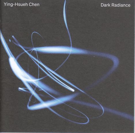 Ying-Hsueh Chen (geb. 1938): Kammermusik für Percussion "Dark Radiance", CD