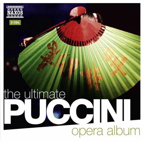 Naxos-Sampler "The Ultimate Puccini Opera Album", 2 CDs