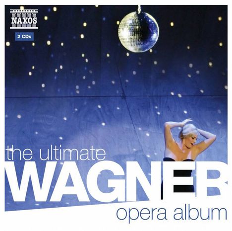 Naxos-Sampler "The Ultimate Wagner Opera Album", 2 CDs