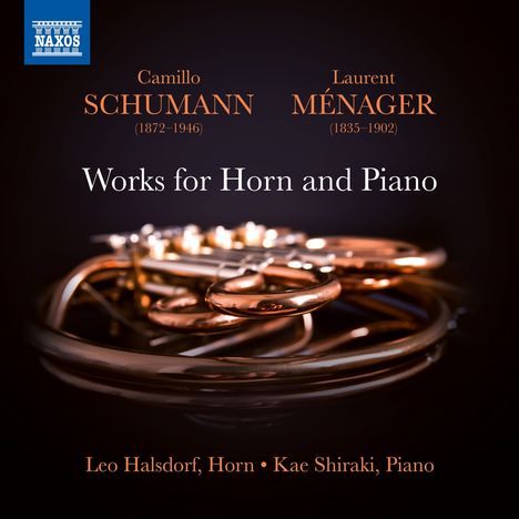 "Works for Horn and Piano" von Camillo Schumann und Laurent Ménager. Bild eines glänzenden Horns mit Naxos-Logo.