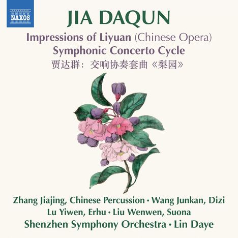 Jia Daqun (geb. 1955): Impressions of Liyuan - Symphonic Concerto Cycle, CD