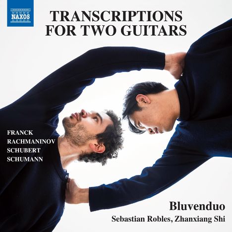 "TRANSCRIPTIONS FOR TWO GUITARS", Werke von Franck, Rachmaninov, Schubert, Schumann. Bluvenduo: Sebastian Robles, Zhanxiang Shi.