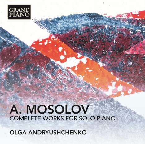 Alexander Mosolov (1900-1973): Sämtliche Werke für Klavier solo, 2 CDs