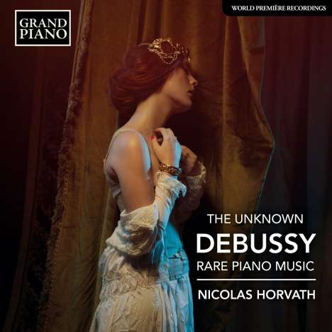 Claude Debussy (1862-1918): Klavierwerke "The Unknown Debussy", CD