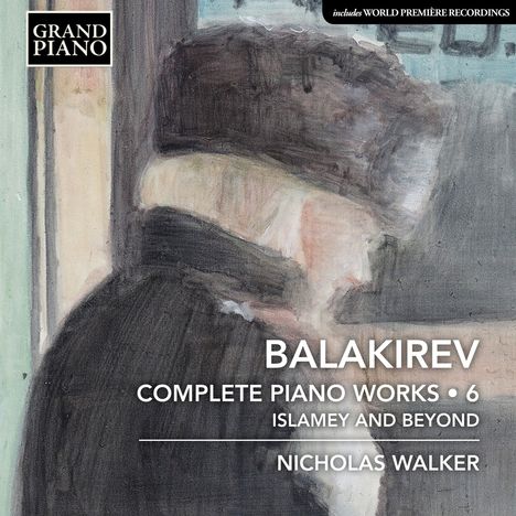 Mily Balakireff (1837-1910): Sämtliche Klavierwerke Vol.6, CD