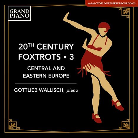 Gottlieb Wallisch - 20th Century Foxtrots Vol. 3 (Zentral- &amp; Osteuropa), CD