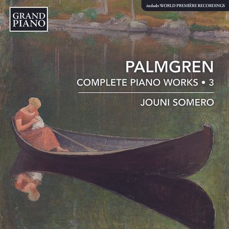 Selim Palmgren (1878-1951): Sämtliche Klavierwerke Vol.3, CD