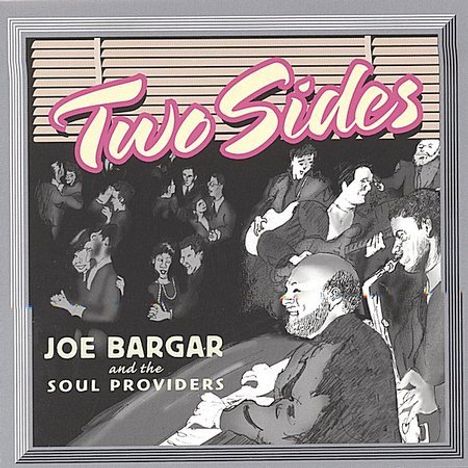Joe Bargar &amp; Soul Providers: Two Sides, CD