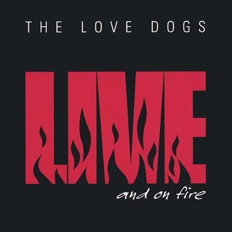 Love Dogs: Live &amp; On Fire, CD
