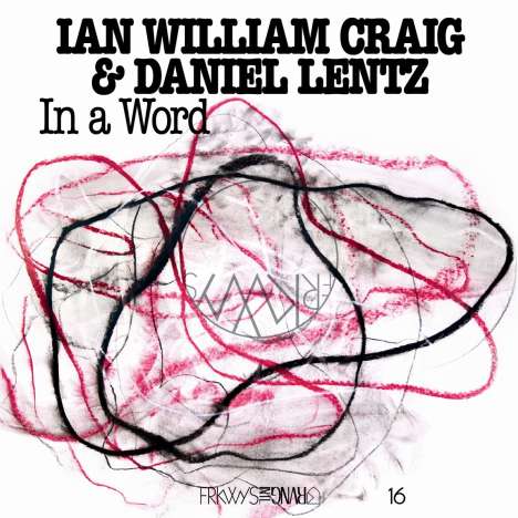 Ian William Craig &amp; Daniel Lentz: In A Word, CD