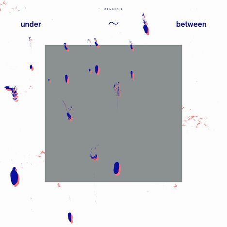 Dialect: Under-Between (Limited Edition) (White Vinyl), LP