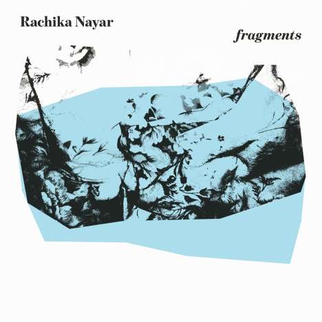 Rachika Nayar: Fragments (EXPANDED) (Turquoise Vinyl), LP