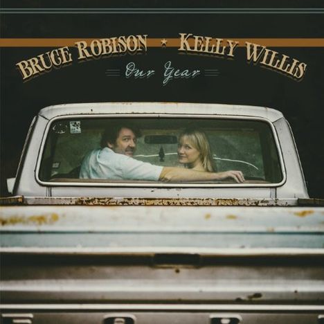 Bruce Robison &amp; Kelly Willis: Our Year, CD