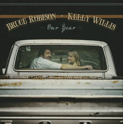 Bruce Robison &amp; Kelly Willis: Our Year, LP
