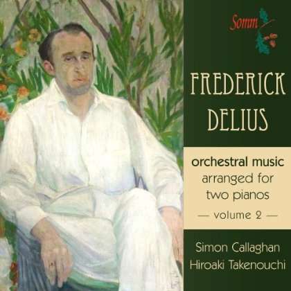 Frederick Delius (1862-1934): Orchesterwerke (arrangiert für 2 Klaviere), CD