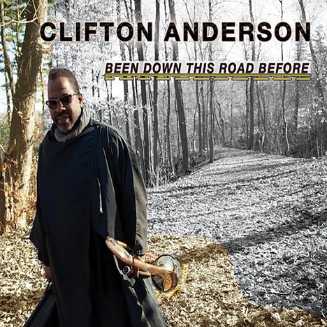 Clifton Anderson (geb. 1957): Been Down This Road Before, CD