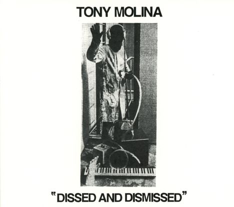 Tony Molina: Dissed And Dismissed, CD