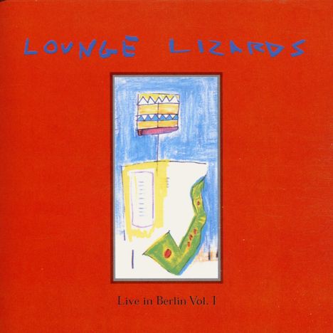 The Lounge Lizards: Live In Berlin '91 Vol. 1, CD