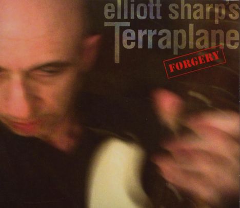 Elliott Sharp (geb. 1951): Forgery, CD
