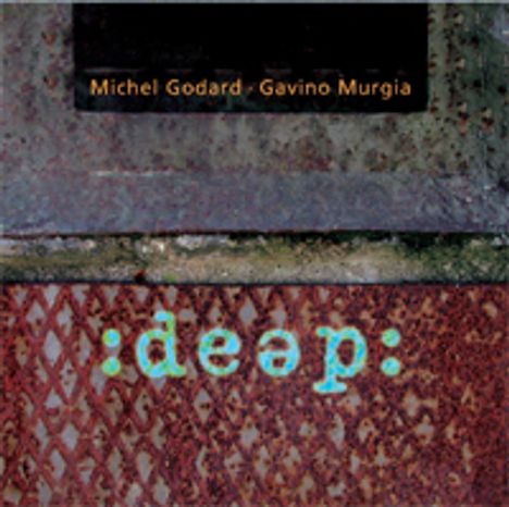 Michel Godard &amp; Gavino Murgia: Deep, CD