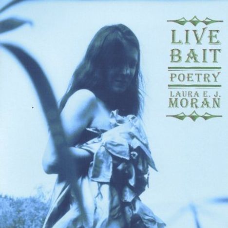 Laura E.J. Moran: Live Bait, CD