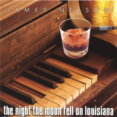 James Nelson: Night The Moon Fell On Louisia, CD