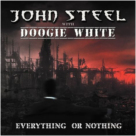 John Steel &amp; Doogie White: Everything Or Nohing, CD