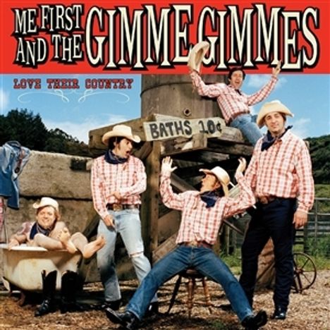 "Me First and the Gimme Gimmes" oben, "Love Their Country" darunter. Männer in Cowboy-Kleidung posieren um Badewanne.