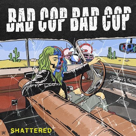 Bad Cop / Bad Cop: Shattered/Safe And Legal (Double A-Side 7"), Single 7"