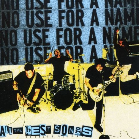 No Use For A Name: All The Best Songs, CD