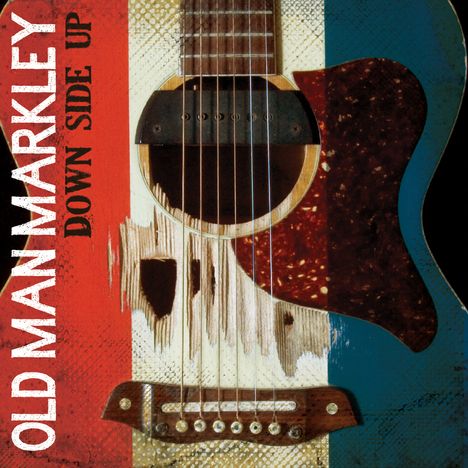 Old Man Markley: Down Side Up, LP