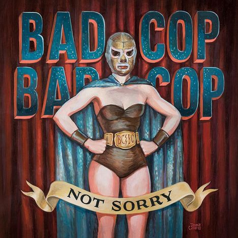 Bad Cop / Bad Cop: Not Sorry, LP
