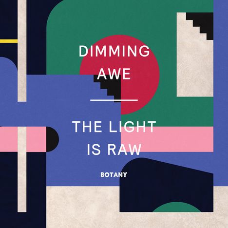 Botany: Dimming Awe, The Light Is Raw (Limtied Edition) (Pink Vinyl), LP