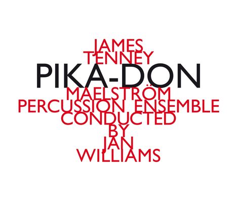 James Tenney (1934-2006): Pika-Don für Percussion-Ensemble, CD