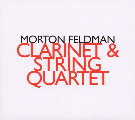 Morton Feldman (1926-1987): Clarinet and String Quartet, CD