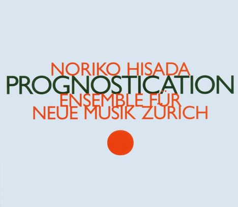 Noriko Hisada (geb. 1963): Kammermusik "Prognostication", CD