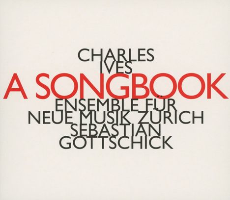 Charles Ives (1874-1954): Lieder für Stimmen &amp; Kammerensemble - "A Songbook", CD