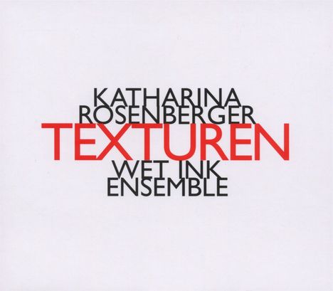 Katharina Rosenberger (geb. 1971): Texturen, CD