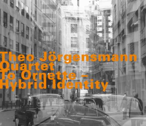 Theo Jörgensmann (geb. 1948): To Ornette - Hybrid Identity, CD