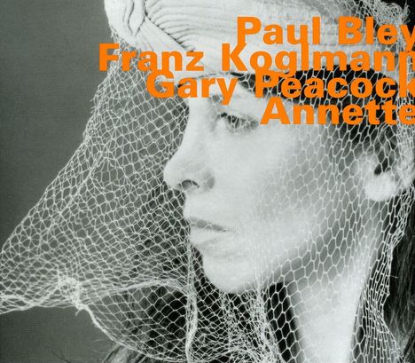 Paul Bley, Franz Koglmann &amp; Gary Peacock: Annette, CD