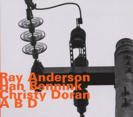 Ray Anderson (geb. 1952): ABD, CD