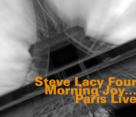 Steve Lacy (1934-2004): Morning Joy... Paris Live, CD