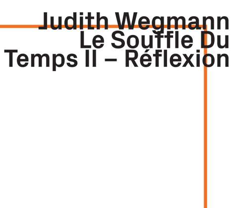 Judith Wegmann (geb. 1975): Reflexions I-IV für Klavier, CD