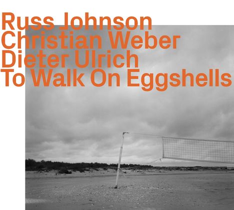 Russ Johnson (geb. 1965): To Walk On Eggshells, CD